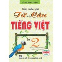 Giúp Em Học Giỏi Từ Và Câu Tiếng Việt Lớp 2 (Chương Trình Giáo Dục Phổ Thông Mới)