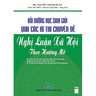 Bồi Dưỡng Học Sinh Giỏi Qua Các Kì Thi Chuyên Đề Nghị Luận Xã Hội Theo Hướng Mở