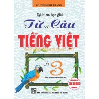 Giúp Em Học Giỏi Từ Và Câu Tiếng Việt Lớp 3 (Chương Trình Giáo Dục Phổ Thông Mới)