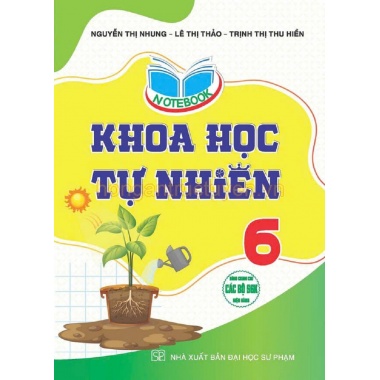 Notebook Khoa Học Tự Nhiên Lớp 6 (Dùng Chung Cho Các Bộ SGK Hiện Hành)