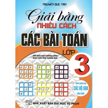 Giải Bằng Nhiều Cách Các Bài Toán Lớp 3 (Dùng Chung Cho Các Bộ SGK Mới Hiện Hành)