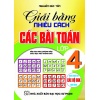 Giải Bằng Nhiều Cách Các Bài Toán Lớp 4 (Dùng Chung Cho Các Bộ SGK Mới Hiện Hành)