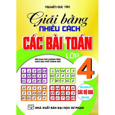 Giải Bằng Nhiều Cách Các Bài Toán Lớp 4 (Dùng Chung Cho Các Bộ SGK Mới Hiện Hành)