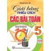 Giải Bằng Nhiều Cách Các Bài Toán Lớp 5 (Dùng Chung Cho Các Bộ SGK Mới Hiện Hành)