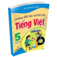 Hướng Dẫn Học Và Làm Bài Tiếng Việt Lớp 5 Tập 2 (Bám Sát SGK Cánh Diều)