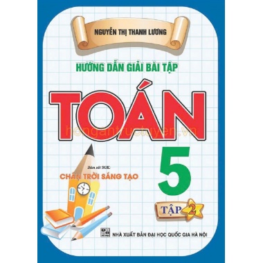 Hướng Dẫn Giải Bài Tập Toán Lớp 5 Tập 2 (Bám Sát SGK Chân Trời Sáng Tạo)