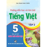 Hướng Dẫn Học Và Làm Bài Tiếng Việt Lớp 5 Tập 2 (Bám Sát SGK Chân Trời Sáng Tạo)