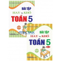 Combo Bài Tập Hay Và Khó Toán Lớp 5 (Dùng Chung Cho Các Bộ SGK Hiện Hành)