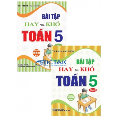 Combo Bài Tập Hay Và Khó Toán Lớp 5 (Dùng Chung Cho Các Bộ SGK Hiện Hành)