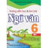 Hướng Dẫn Học Và Làm Bài Làm Văn Ngữ Văn Lớp 6 Tập 1 (Bám Sát SGK Kết Nối Tri Thức)