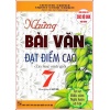 Những Bài Văn Đạt Điểm Cao Của Học Sinh Giỏi Lớp 7 (Dùng Chung Cho Các Bộ SGK Mới Hiện Hành)