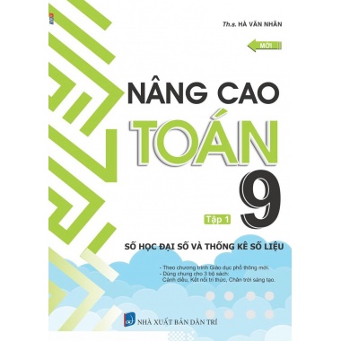 Nâng Cao Toán Lớp 9 Tập 1 (Số Học Đại Số Và Thống Kê Số Liệu)