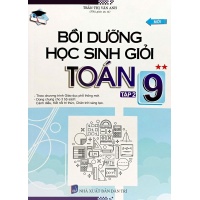 Bồi Dưỡng Học Sinh Giỏi Toán Lớp 9 Tập 2 (Dùng Chung Cho Các Bộ SGK Hiện Hành)