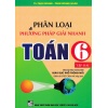 Phân Loại Và Phương Pháp Giải Nhanh Toán Lớp 6 Tập 2 (Bám Sát SGK Chân Trời Sáng Tạo)