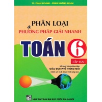 Phân Loại Và Phương Pháp Giải Nhanh Toán Lớp 6 Tập 2 (Bám Sát SGK Chân Trời Sáng Tạo)