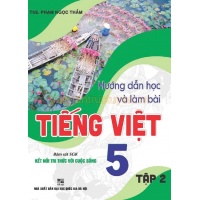 Hướng Dẫn Học Và Làm Bài Tiếng Việt Lớp 5 Tập 2 (Bám Sát SGK Kết Nối Tri Thức Với Cuộc Sống)