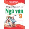 Hướng Dẫn Học Và Làm Bài Ngữ Văn Lớp 9 Tập 1 (Bám Sát SGK Kết Nối Tri Thức)