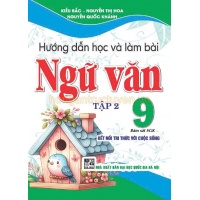 Hướng Dẫn Học Và Làm Bài Ngữ Văn Lớp 9 Tập 2 (Bám Sát SGK Kết Nối Tri Thức)