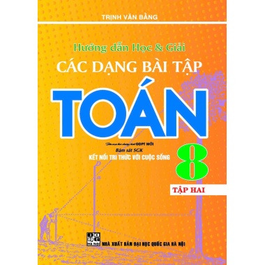 Hướng Dẫn Học Và Giải Các Dạng Bài Tập Toán Lớp 8 Tập 2 (Bám Sát SGK Kết Nối Tri Thức Với Cuộc Sống)