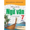 Hướng Dẫn Học Ngữ Văn Lớp 7 Tập 1 (Dùng Kèm SGK Chân Trời Sáng Tạo)