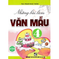 Những Bài Làm Văn Mẫu Lớp 4 (Dùng Chung Cho Các Bộ SGK Hiện Hành)