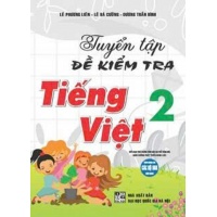 Tuyển Tập Đề Kiểm Tra Tiếng Việt Lớp 2 (Chương Trình Giáo Dục Phổ Thông Mới)