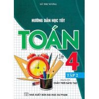 Hướng Dẫn Học Tốt Toán Lớp 4 Tập 2 (Bám Sát SGK Chân Trời Sáng Tạo)