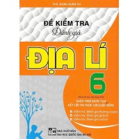 Đề Kiểm Tra Đánh Giá Địa Lí Lớp 6 (Bám Sát SGK Chân Trời Sáng Tạo - Kết Nối Tri Thức Với Cuộc Sống)