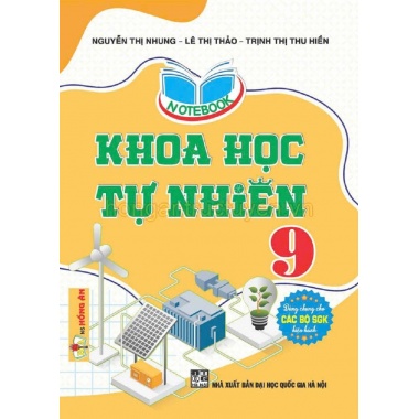 Notebook Khoa Học Tự Nhiên Lớp 9 (Dùng Chung Cho Các Bộ SGK Hiện Hành)