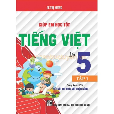 Giúp Em Học Tốt Tiếng Việt Lớp 5 Tập 1 (Dùng Kèm SGK Kết Nối Tri Thức Với Cuộc Sống)