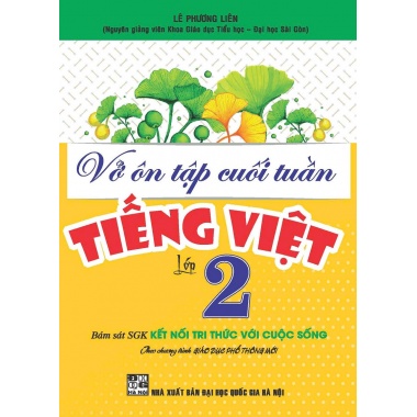 Vở Ôn Tập Cuối Tuần Tiếng Việt Lớp 2 (Bám Sát SGK Kết Nối Tri Thức Với Cuộc Sống)