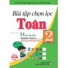 Bài Tập Chọn Lọc Toán Lớp 2 Tập 1 (2 Buổi Trong Ngày) (Chương Trình Giáo Dục Phổ Thông Mới)