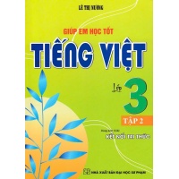 Giúp Em Học Tốt Tiếng Việt Lớp 3 Tập 2 (Dùng Kèm SGK Kết Nối Tri Thức)