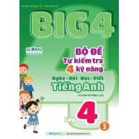 Big 4 Bộ Đề Tự Kiểm Tra 4 Kỹ Năng Nghe Nói Đọc Viết Tiếng Anh Lớp 4 Tập 2 (Global Success)