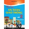 Vui Học An Toàn Giao Thông Lớp 2 (Chương Trình Giáo Dục Tiểu Học Mới)