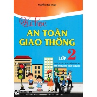 Vui Học An Toàn Giao Thông Lớp 2 (Chương Trình Giáo Dục Tiểu Học Mới)