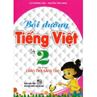 Bồi Dưỡng Tiếng Việt Lớp 2 (Bám Sát SGK Chân Trời Sáng Tạo)