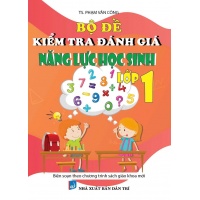 Bộ Đề Kiểm Tra Đánh Giá Năng Lực Học Sinh Lớp 1 (Biên Soạn Theo Chương Trình Sách Giáo Khoa Mới)