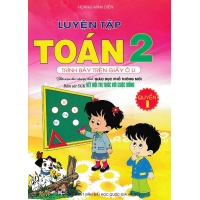 Luyện Tập Toán Lớp 2 Quyển 1 (Bám Sát SGK Kết Nối Tri Thức Với Cuộc Sống)