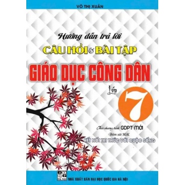 Hướng Dẫn Trả Lời Câu Hỏi Và Bài Tập Giáo Dục Công Dân Lớp 7 (Bám Sát SGK Kết Nối Tri Thức Với Cuộc Sống)