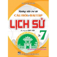 Hướng Dẫn Trả Lời Câu Hỏi Và Bài Tập Lịch Sử Lớp 7 (Bám Sát SGK Kết Nối Tri Thức Với Cuộc Sống)