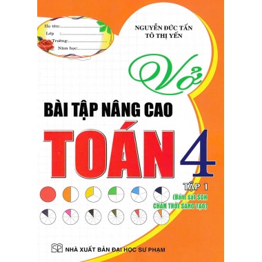 Vở Bài Tập Nâng Cao Toán Lớp 4 Tập 1 (Bám Sát SGK Chân Trời Sáng Tạo)