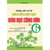 Hướng Dẫn Trả Lời Câu Hỏi Và Bài Tập Giáo Dục Công Dân Lớp 6 (Bám Sát SGK Kết Nối Tri Thức Với Cuộc Sống)