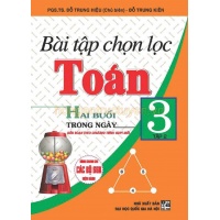 Bài Tập Chọn Lọc Toán Lớp 3 Tập 2 (2 Buổi Trong Ngày) (Chương Trình Giáo Dục Phổ Thông Mới)