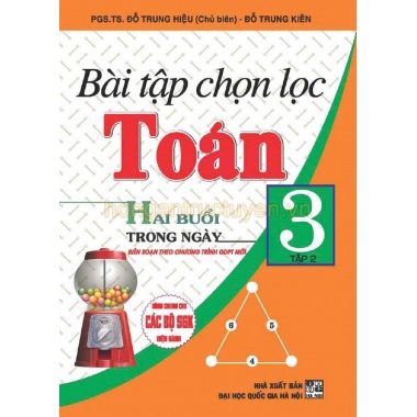 Bài Tập Chọn Lọc Toán Lớp 3 Tập 2 (2 Buổi Trong Ngày) (Chương Trình Giáo Dục Phổ Thông Mới)