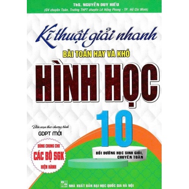 Kĩ Thuật Giải Nhanh Bài Toán Hay Và Khó Hình Học Lớp 10 (Biên Soạn Theo Chương Trình GDPT Mới)