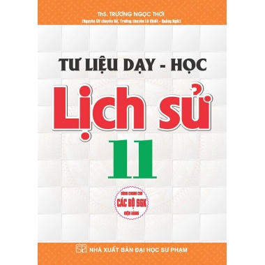 Tư Liệu Dạy Học Lịch Sử Lớp 11 (Dùng Chung Cho Các Bộ SGK Hiện Hành)