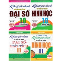 Combo Kĩ Thuật Giải Nhanh Bài Toán Hay Và Khó Đại Số + Hình Học Lớp 10, 11 (Dùng Chung Cho Các Bộ SGK Hiện Hành)