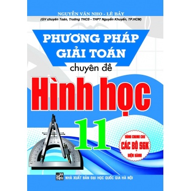 Phương Pháp Giải Toán Chuyên Đề Hình Học Lớp 11 (Dùng Chung Cho Các Bộ SGK Mới Hiện Hành)