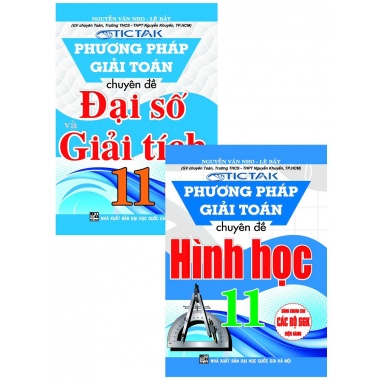 Phương Pháp Giải Toán Chuyên Đề Đại Số Và Giải Tích + Hình Học Lớp 11 (Dùng Chung Cho Các Bộ SGK Hiện Hành)